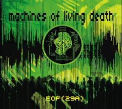 Machines Of Living Death : EOF (29A)
